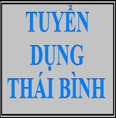 Tháng 8: TUYỂN DỤNG NHÂN SỰ CHI NHÁNH THÁI BÌNH - CHUẨN BỊ KHAI TRƯƠNG